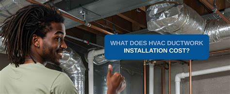 What Does HVAC Ductwork Installation Cost?