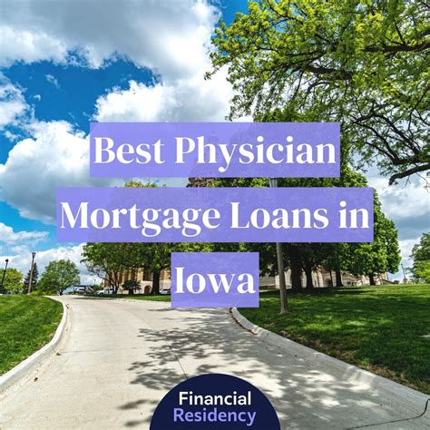 7 Best Physician Mortgage Loans in Iowa: Financial Residency