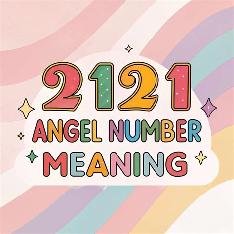 Spiritual Significance Of 2121 Angel Number: A Celestial Signal