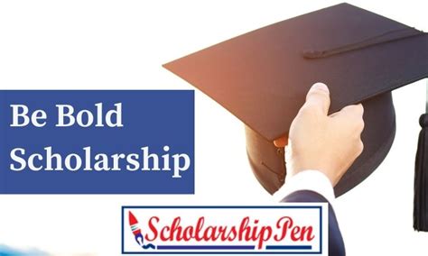 Unleash Your Potential: The Ultimate Guide to the Be Bold Scholarship
