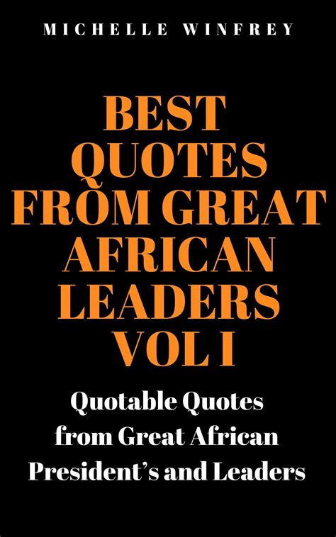 Best Quotes From Great African Leaders Vol I Quotable Quotes ...