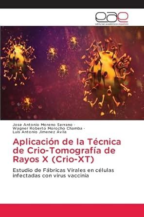 Buy Aplicación de la Técnica de Crio-Tomografía de Rayos X (Crio-XT ...