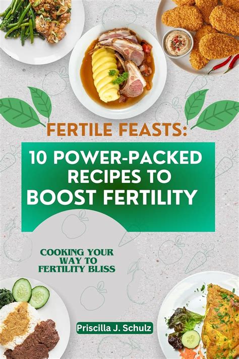 Fertile Feasts: 10 Power-Packed Recipes to Boost Fertility: Cooking ...