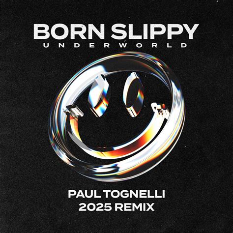 Stream Underworld - Born Slippy (Paul Tognelli 2025 Remix) by Paul Tognelli | Listen online for ...