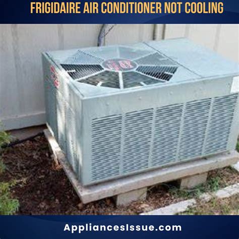 Frigidaire Air Conditioner Not Cooling [6 Fixation 2024]