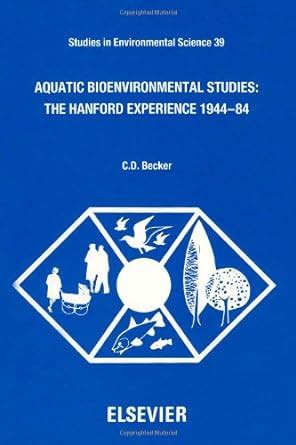 Buy Aquatic Bioenvironmental Studies: The Hanford Experience: 1944-1984 ...
