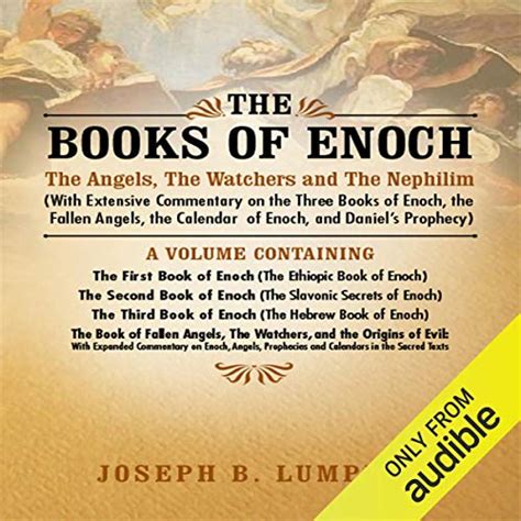 The Books of Enoch: The Angels, The Watchers and The Nephilim: With ...