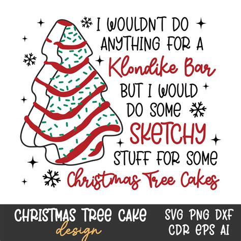 I Wouldnt Do Anything for A Klondike Svg, Christmas Cake Svg, Funny ...