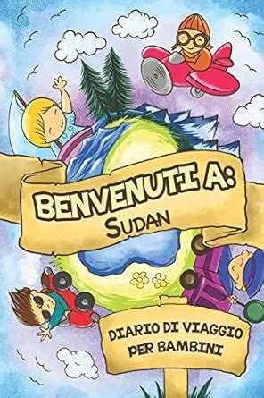 Amazon.in: Buy Benvenuti A Sudan Diario Di Viaggio Per Bambini: 6x9 ...