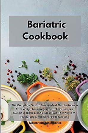Buy Bariatric Cookbook: The Complete Gastric Sleeve Meal Plan to ...