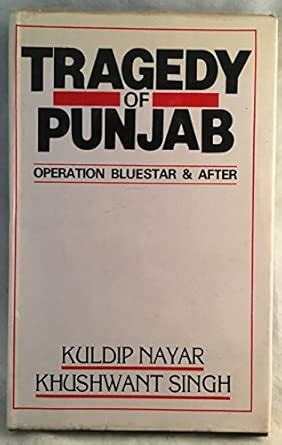 Tragedy of Punjab: Operation Blue Star and After with a New Postscript ...