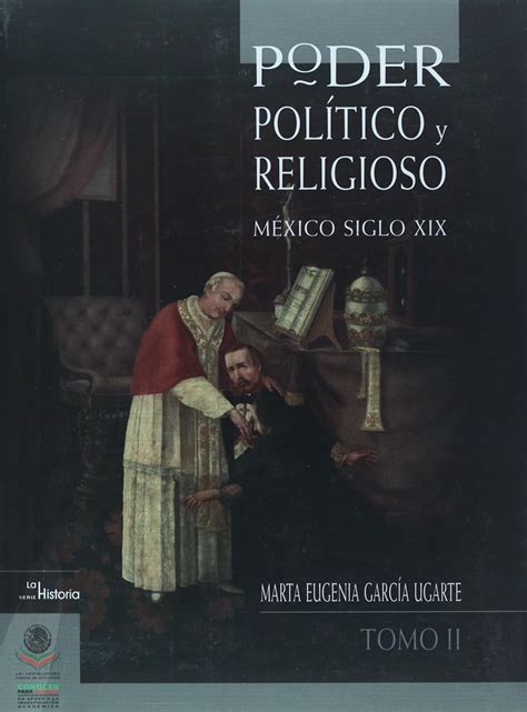 Poder politico y religioso. Mexico siglo XIX. Tomo II (Conocer para ...