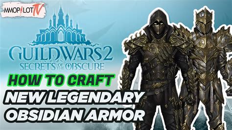 How To Craft New Legendary Obsidian Armor | GW2 SoTo Guide - YouTube