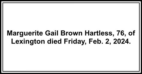 Obituary: Marguerite Gail Brown Hartless, 76, of Lexington died Friday ...