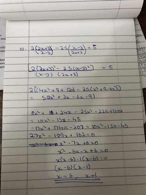 solve for x :2 (2x+ 3/x-3)-25 (x-3/2x+3)=5. - Brainly.in