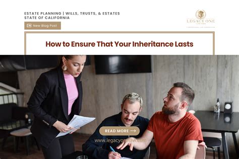 How to Ensure That Your Inheritance Lasts - Legacy One Law Firm, A Professional Law Corporation