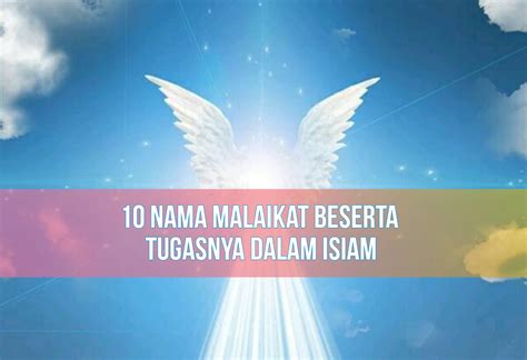 Mengenal Lebih Dekat Nama Malaikat dan Tugasnya dalam Islam