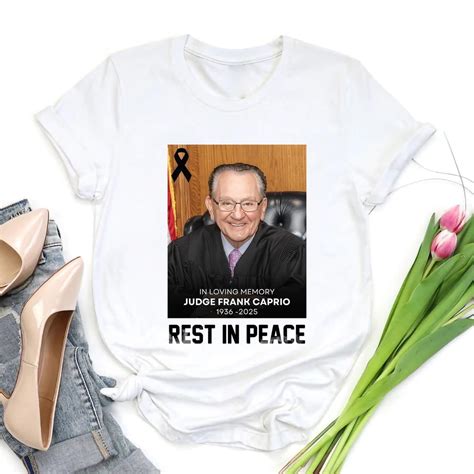 Simple Fit Frank Caprio Funeral Shirt, In Loving Memory Shirt, Judge ...