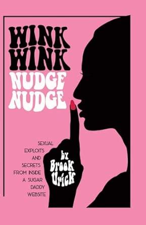Buy Wink Wink Nudge Nudge: Sexual Exploits and Secrets from Inside a ...