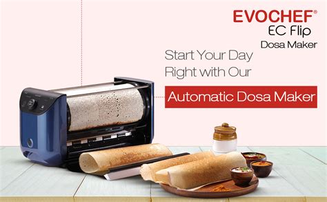 Buy EVOCHEF EC Flip Automatic Dosa Maker, 1-Minute Dosas, 360° Food ...