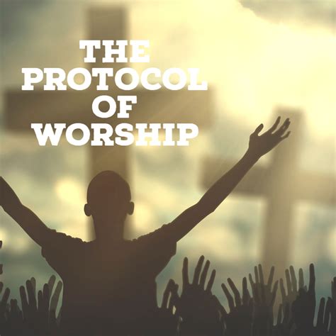 The Protocol of Worship – Faith Christian Outreach Center