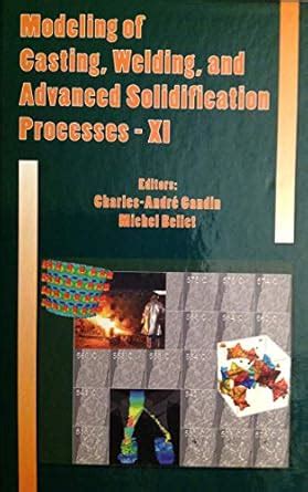 Buy Modeling of Casting, Welding, and Advanced Solidification XI Book ...
