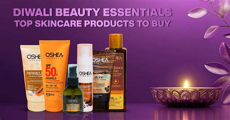 Top Beauty & Skincare Products for a Radiant Glow This Diwali – Oshea ...