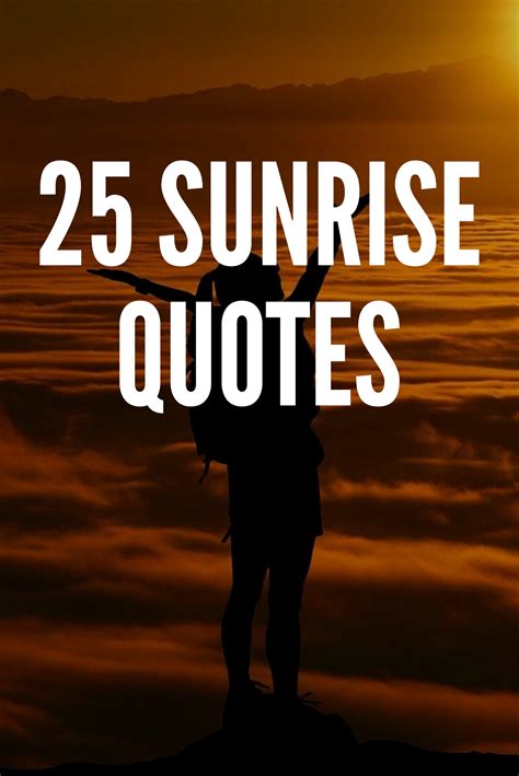 40 Sunrise Quotes That Will Brighten Your Day | Sunrise quotes, Brave ...