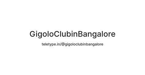 GigoloClubinBangalore — Teletype