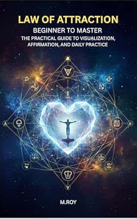 Law of Attraction: Beginner to Master: The Practical Guide to ...