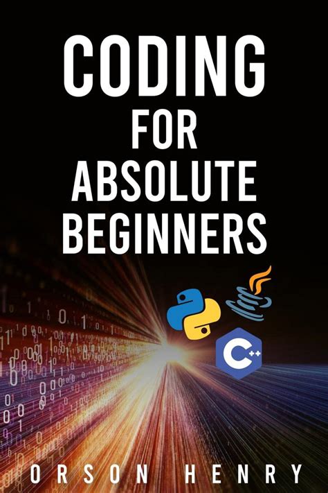 Buy CODING FOR ABSOLUTE BEGINNERS : Learn Python, Java, C++, and How to ...
