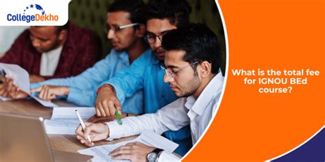 What is the Total Fee for IGNOU BEd Course? | CollegeDekho
