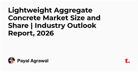 Lightweight Aggregate Concrete Market Size and Share | Industry Outlook ...