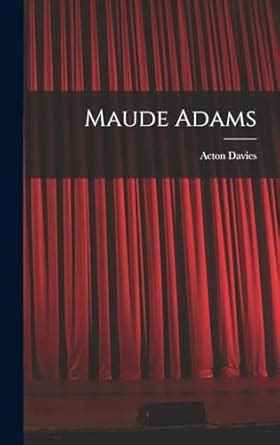 Buy Maude Adams Book Online at Low Prices in India | Maude Adams ...