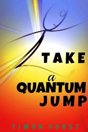 Take a Quantum Jump: Quantum Leap into your Alternative Reality eBook ...