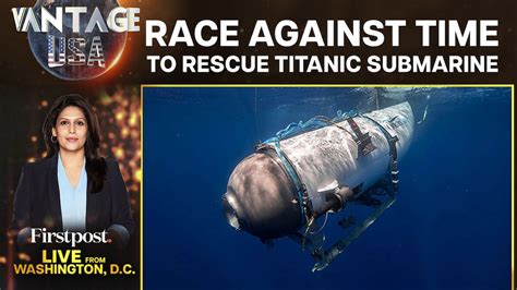 Titanic Submarine Goes Missing: Is There Hope for Recovery? | Vantage ...