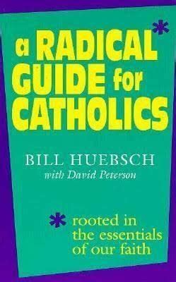 Buy A Radical Guide for Catholics: Rooted in the Essentials of Our ...