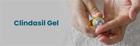 Clindasil Gel: Benefits, Uses and Side Effects