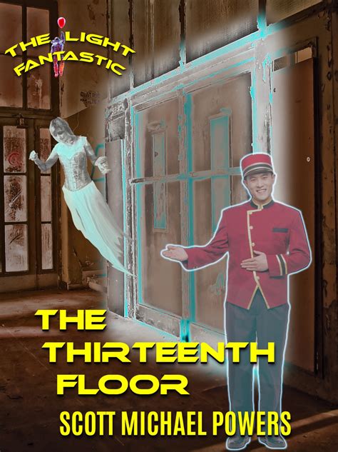 The Thirteenth Floor: A short story - Scott Michael Powers