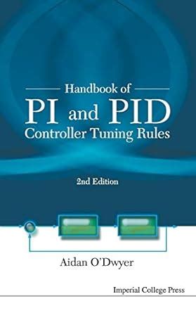 Buy Handbook Of Pi And Pid Controller Tuning Rules (2nd Edition) Book ...