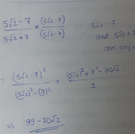 Express 5 root 2 minus 7 by 5 root 2 + 7 as a rational denominator ...