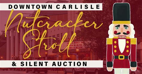 Nutcracker Stroll & Silent Auction, 53 West South Street, Carlisle, PA ...