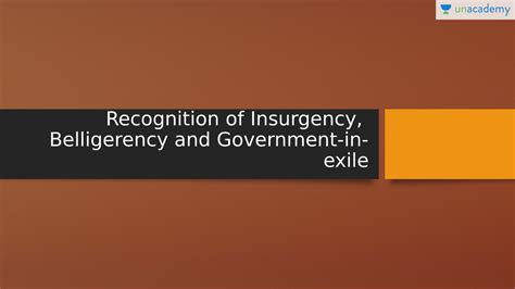 Recognition of Insurgency, Belligerency & Government in Exile ...