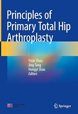 Buy Principles of Primary Total Hip Arthroplasty Book Online at Low ...
