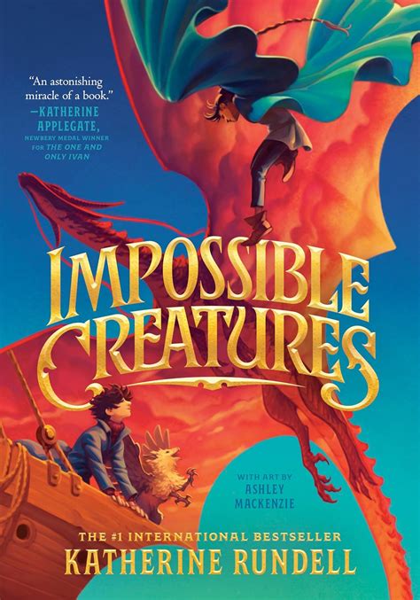 Impossible Creatures: Rundell, Katherine, Mackenzie, Ashley ...