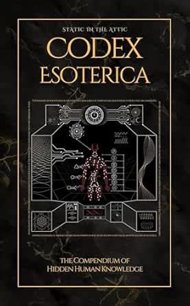 Codex Esoterica: The Compendium of Hidden Human Knowledge eBook : Engle ...