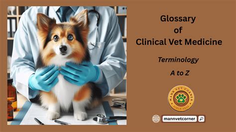 Glossary of Clinical Vet Medicine: A to Z - mannvetcorner