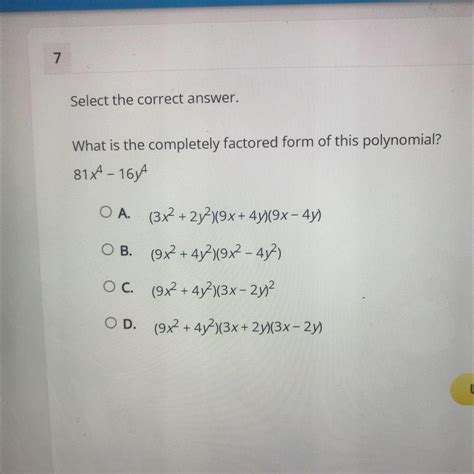 What is the completely factored form of this polynomial?81x4 - 16y4A. (3x2 + 2y2)(9x+4y)(9x - 4y ...