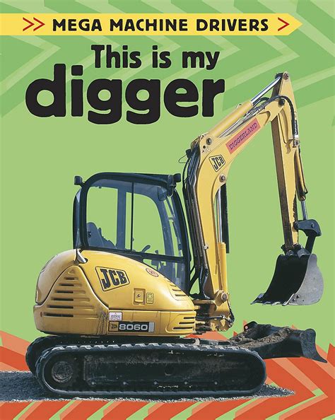 This Is My Digger (Mega Machine Drivers) : Oxlade, Chris: Amazon.in: Books