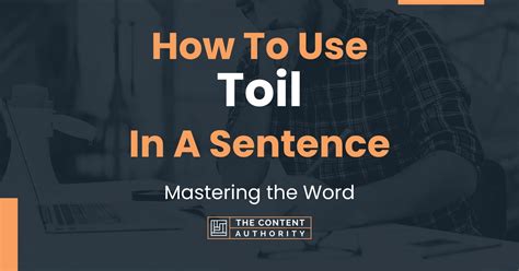 How To Use "Toil" In A Sentence: Mastering the Word